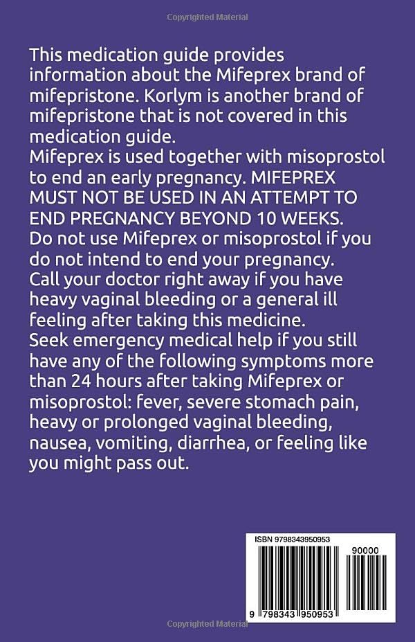 THE MIFEPRISTONE MEDICATION GUIDE: A detailed manual on how to use mifeprex to terminate pregnancy safely and with no complication