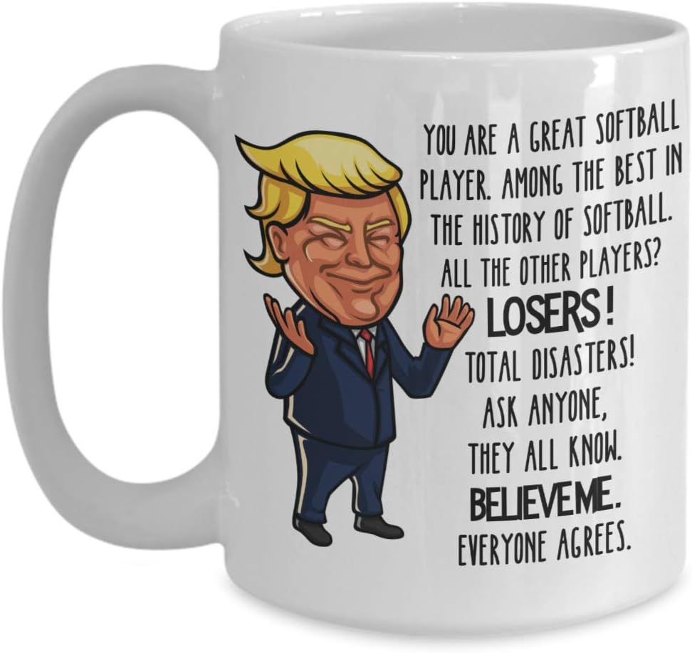 Funny Donald Trump Sports Softball Mug Gifts You Are A Great Softball Player Gag Gift Idea For Softball Fan Team Coach Birthday Present Coffee Tea Cup