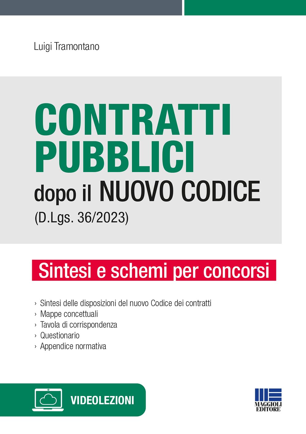 Contratti Pubblici dopo il Nuovo Codice (D.Lgs. 36/2023): Sintesi e schemi per concorsi