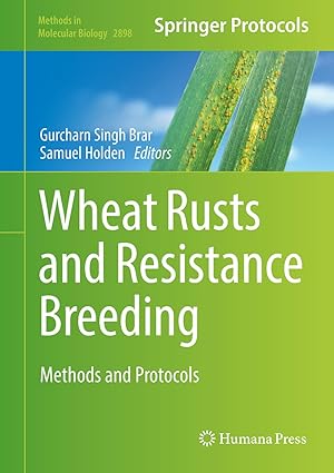 Wheat Rusts and Resistance Breeding: Methods and Protocols (Methods in Molecular Biology, 2898)