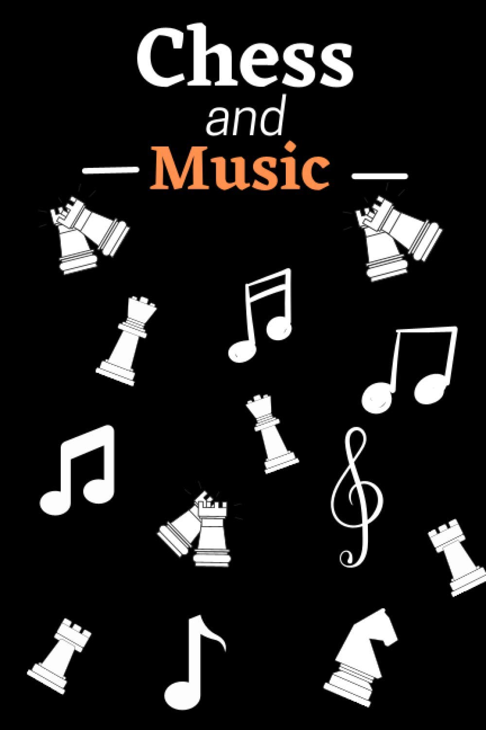 Chess and music: Journal and notebook for chess lovers ,gift for girls, boys ,women and men who loves chess games and music . Lined journal .6"*9" inches