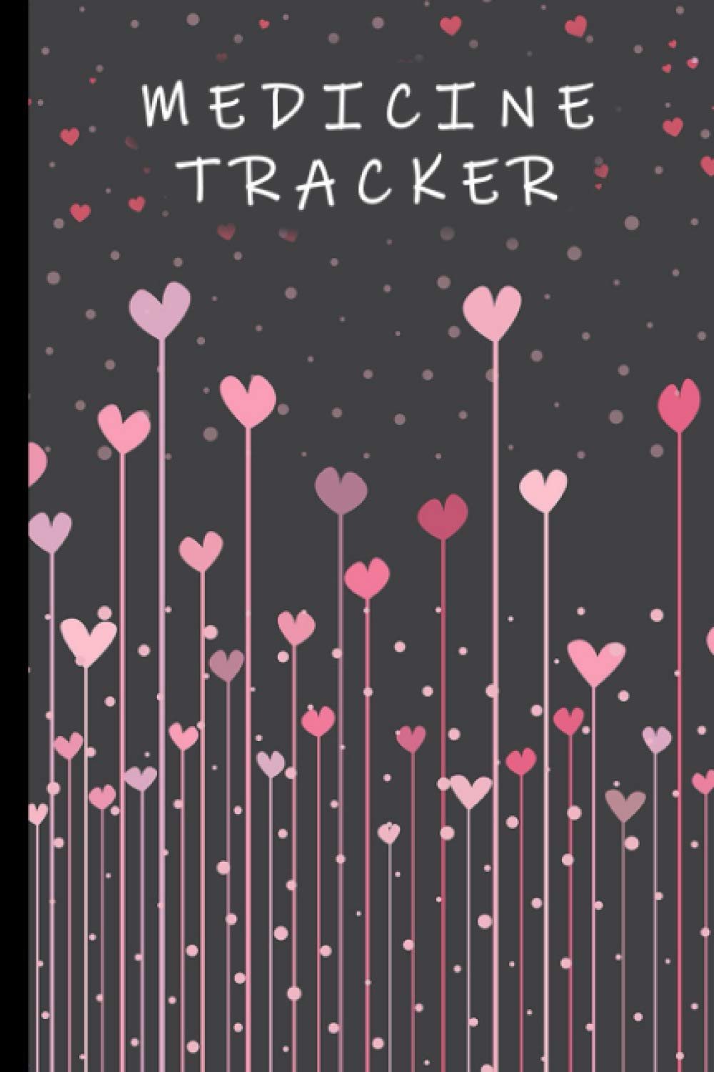 Medicine Tracker: Daily and Weekly Medication Log Book - The Perfect Medicine Diary For Busy People