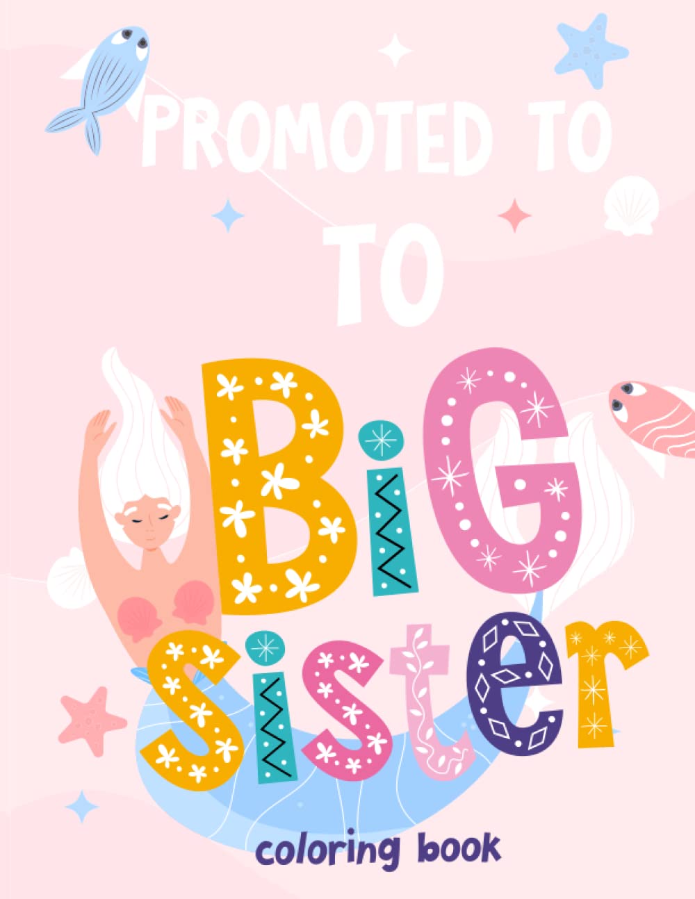Promoted To Big Sister Coloring Book: New Baby Coloring Book For Girls 1-8