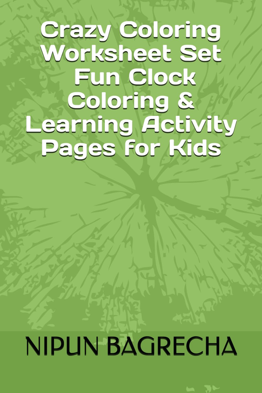 Crazy Coloring Worksheet Set: Fun Clock Coloring & Learning Activity Pages for Kids