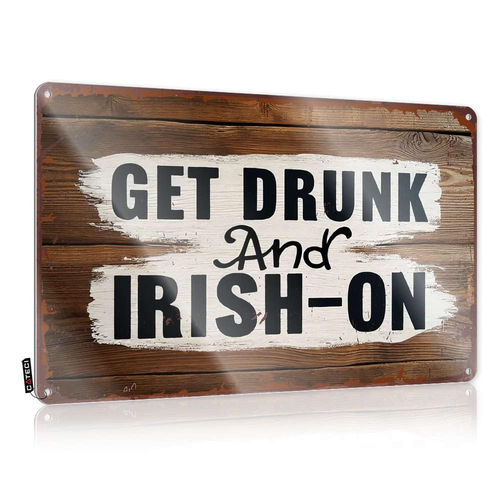 Funny Signs For Bedroom Get Drunk And Irish-On Tin Sign Decaor Sign Bar Accessories For Man Cave(20X30CM)