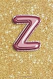  Z: Initial Monogram Notebook Blank Lined Journal, 109 Pages, Gold Glitter Confetti Blush Pink Letter Z Foil Balloon Monogrammed Note Book (Pink & Gold Glitter Series 4, Band 26)