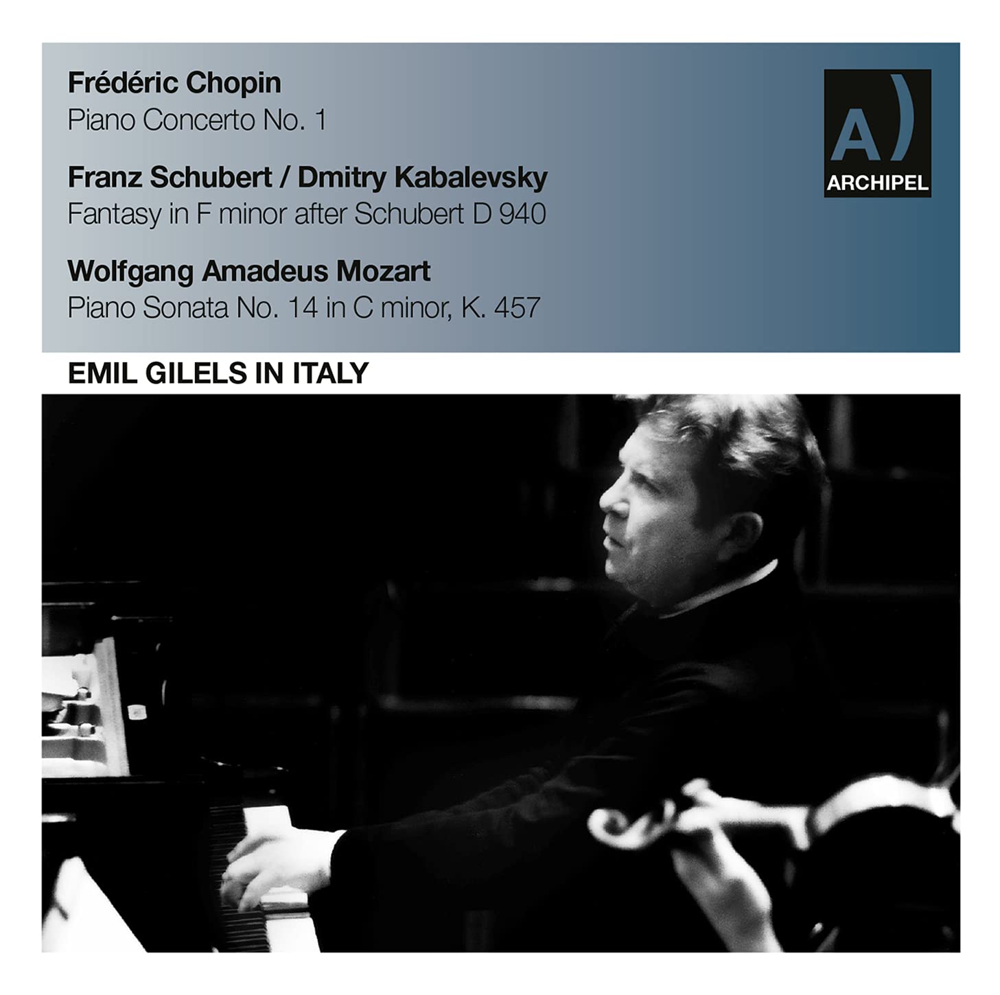 Chopin, Schubert, Mozart : Emil Gilels in Italy