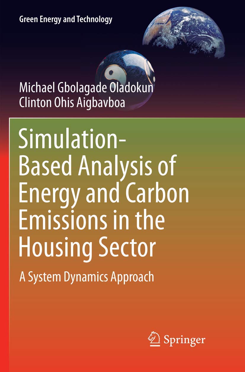 Simulation-Based Analysis of Energy and Carbon Emissions in the Housing Sector: A System Dynamics Approach (Green Energy and Technology)