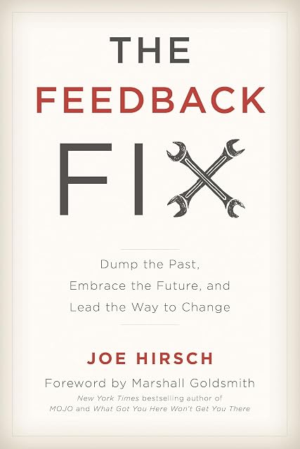 Portada de The Feedback Fix: Dump the Past, Embrace the Future, and Lead the Way to Change