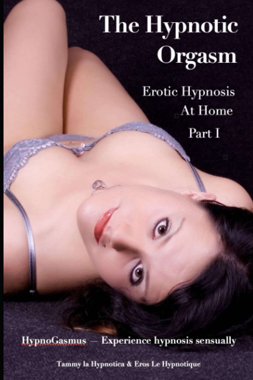 The Hypnotic Orgasm: Erotic Hypnosis At Home
