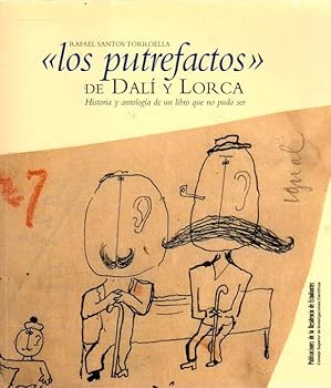 Hardcover "Los putrefactos" de Dali´ y Lorca: Historia y antologi´a de un libro que no pudo ser (Publicaciones de la Residencia de Estudiantes) (Spanish Edition) [Spanish] Book