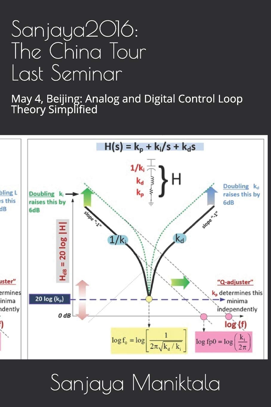 Sanjaya2016: The China Tour Last Seminar: May 4, Beijing: Analog and Digital Control Loop Theory Simplified: 3 Paperback – Import, 30 May 2019