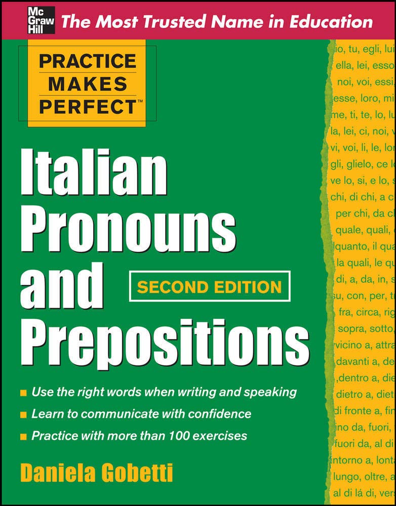 Practice Makes Perfect Italian Pronouns And Prepositions, Second Edition (Practice Makes Perfect Series) 2nd Edition