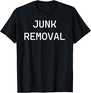 Junk Removal T-Shirt