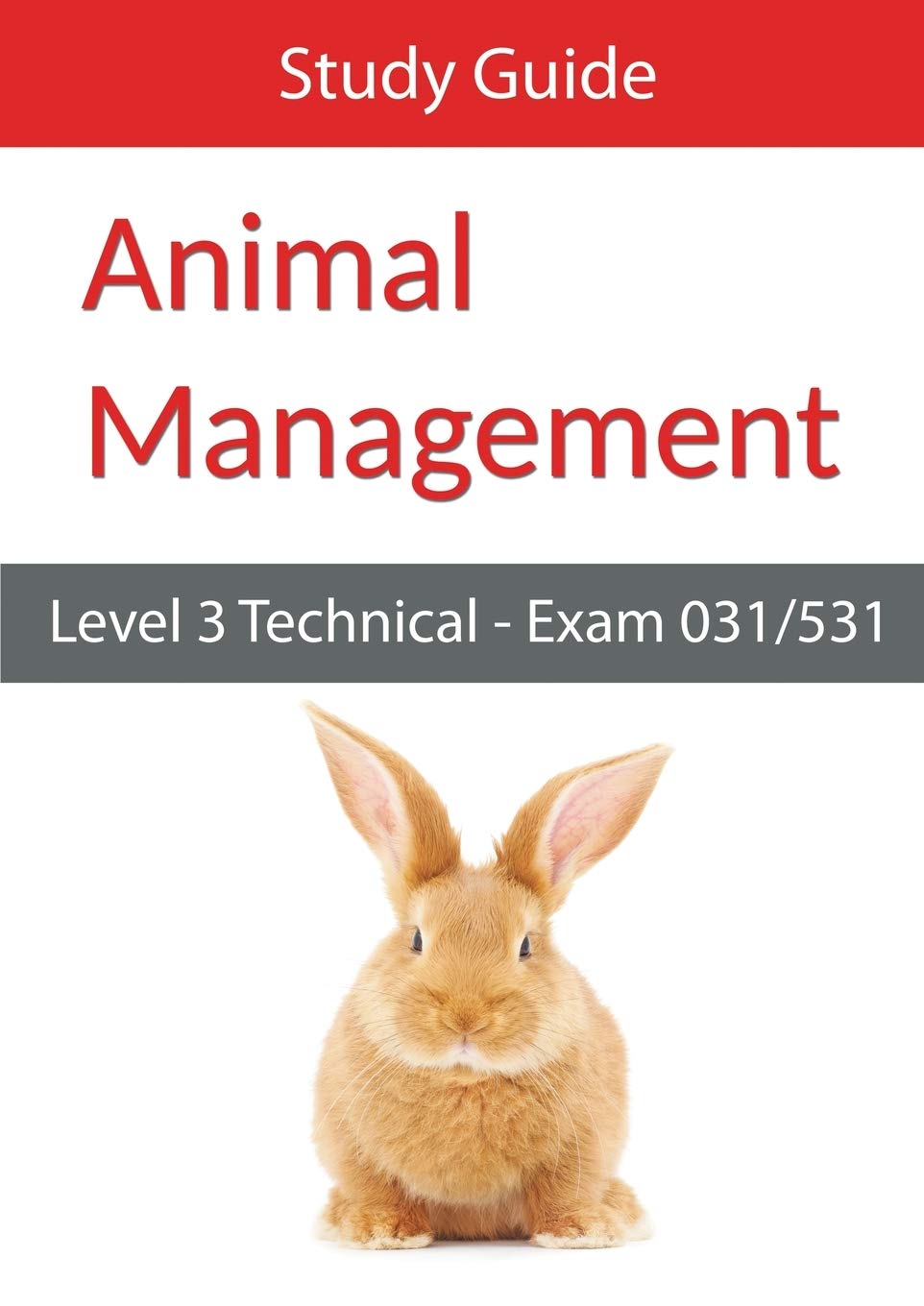 Level 3 Technical in Animal Management Exam 031/531 Study Guide-