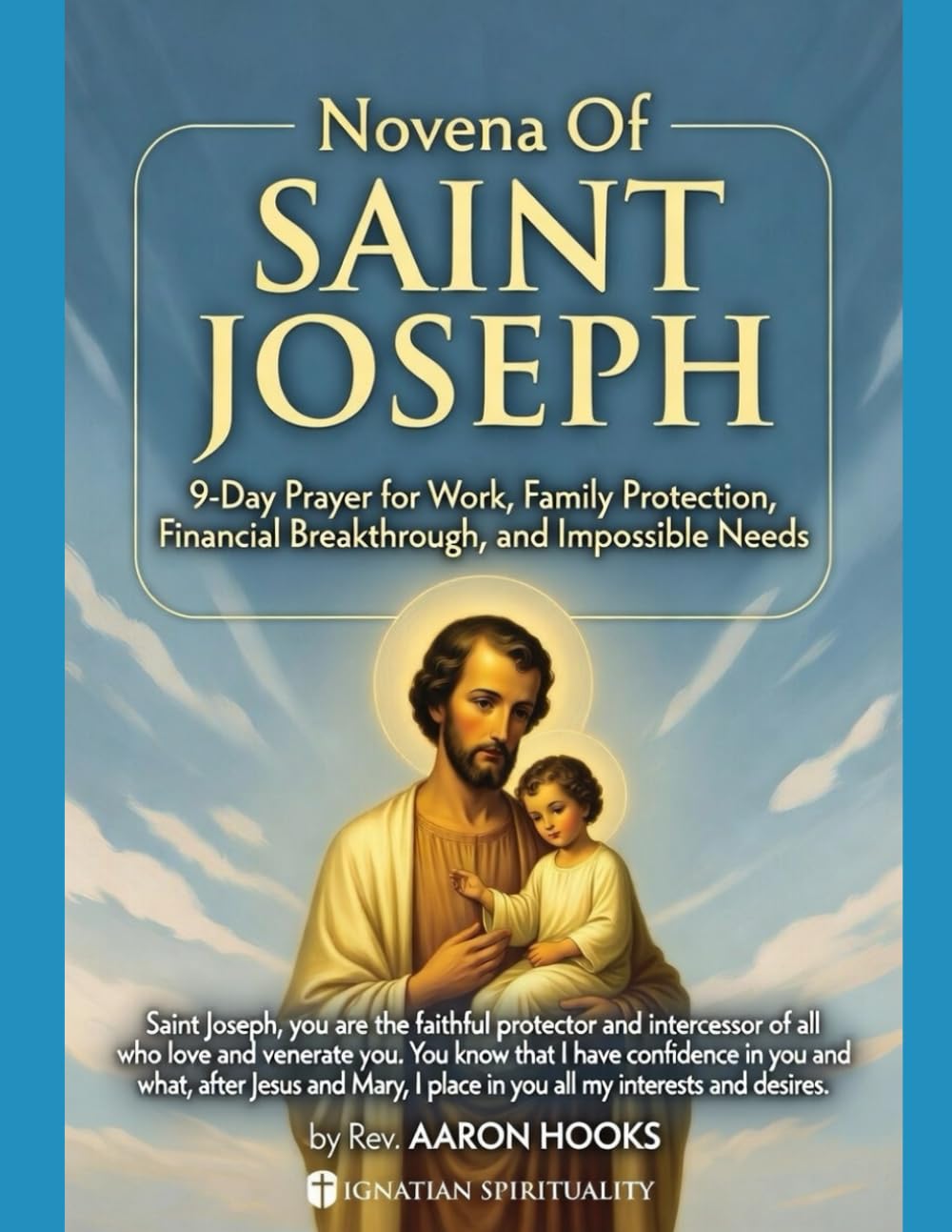 Novena Of Saint Joseph: 9-Day Prayer for Work, Family Protection, Financial Breakthrough, and Impossible Needs
