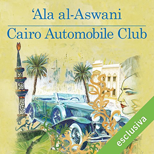 Cairo automobile club Audiolibro di Ala al-Aswani episode artwork
