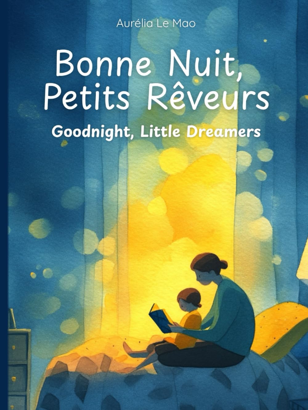 Bonne Nuit, Petits Rêveurs: Goodnight, Little Dreamers
