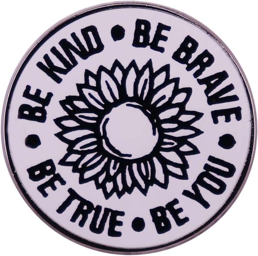BE Kind, Brave, True Sunflower Brooch: Black & White Lines Badge, Inspirational Enamel Pin for Brave People's Jewelry, Gift, Metal, No Gemstone