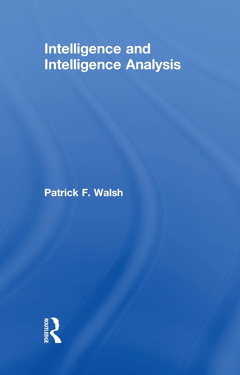 Intelligence and Intelligence Analysis