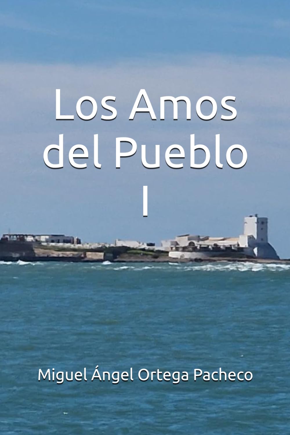 Los Amos del Pueblo I (Spanish Edition)