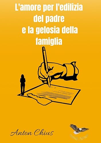 L'amore per l'edilizia del padre e la gelosia della famiglia