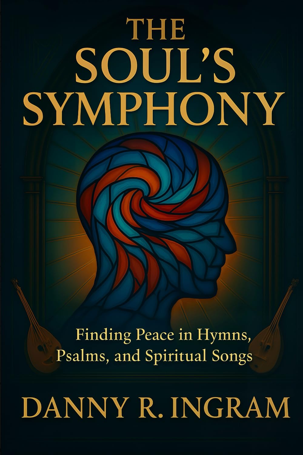 The Soul's Symphony: Finding Peace in Hymns, Psalms, and Spiritual Songs