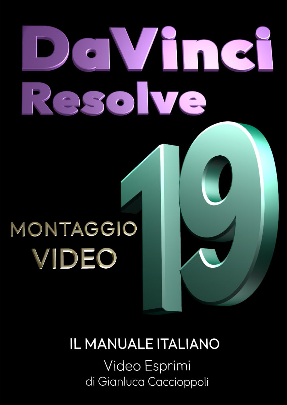 DaVinci Resolve 19 - Montaggio Video: Il Manuale Italiano