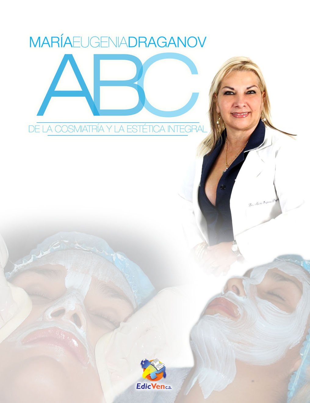 ABC de la Cosmiatría y la Estética Integral (Estética y cosmiatría integral con salud total nº 1) (Spanish Edition)