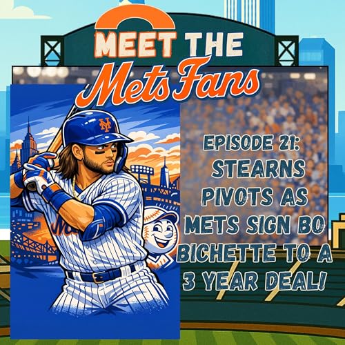 Episode 21: Stearns Pivots As Mets Sign Bo Bichette to Shocking 3 Year $126 Million Deal