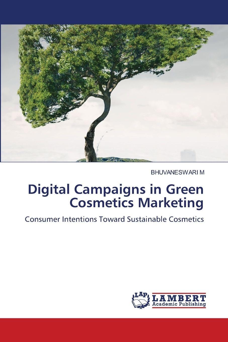 Digital Campaigns in Green Cosmetics Marketing: Consumer Intentions Toward Sustainable Cosmetics