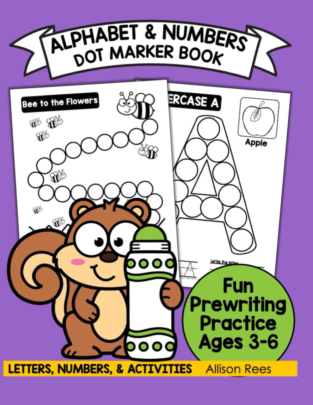 Alphabet Dot Marker Book: Fun Letters, Numbers, and Activities Workbook for Preschool and Kindergarten