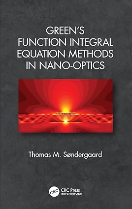 GREENS FUNCTION INTEGRAL EQUATION METHODS IN NANO OPTICS (HB 2019)
