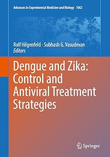 Dengue and Zika: Control and Antiviral Treatment Strategies (Advances in Experimental Medicine and Biology Book 1062)