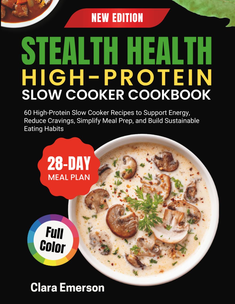 Stealth Health High-Protein Slow Cooker Cookbook: 60 Easy Slow Cooker Recipes to Support Energy, Curb Cravings, Simplify Meal Prep, and Build Sustainable Eating Habits