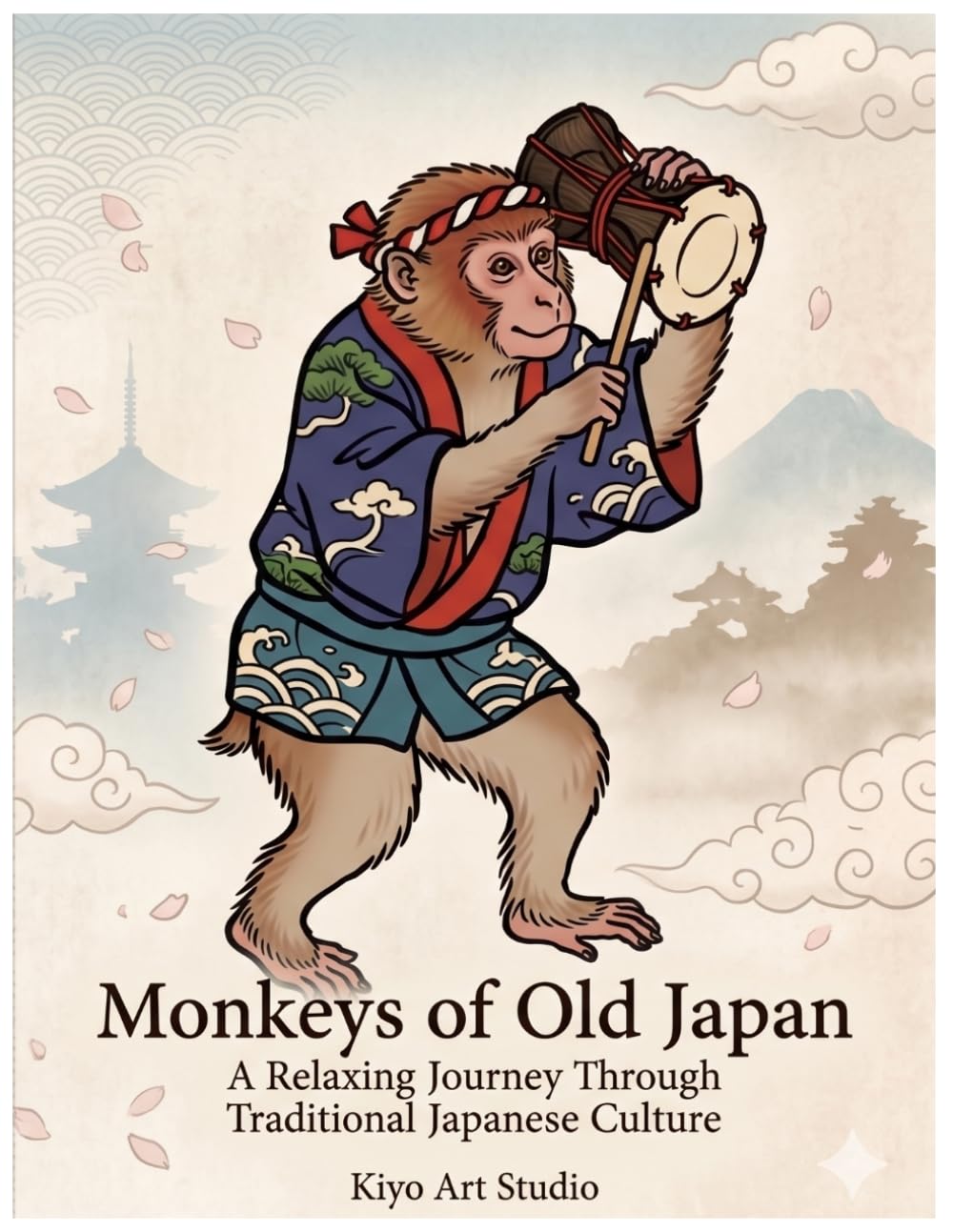 Monkeys of Old Japan: A Relaxing Journey Through Traditional Japanese Culture: A Japanese-Inspired Coloring Book for Adults and Kids Author Name: Kiyo Art Studio