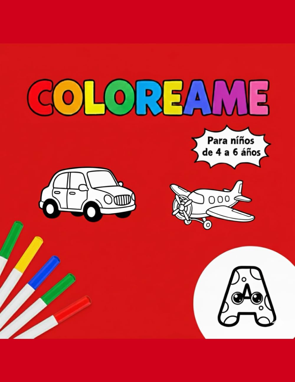 COLOREAME Vehículos: Libro para colorear y aprender medios de transporte | Para niños de 4 a 6 años