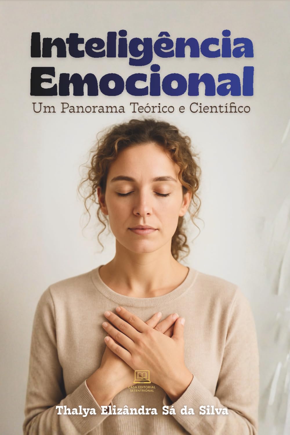 Inteligência Emocional: Um Panorama Teórico e Científico
