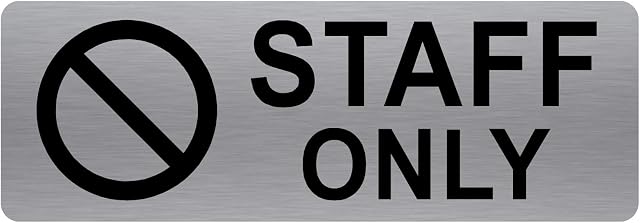 METAL Staff Only Sign-WITH IMAGE-Brushed Silver Aluminium -Warning Safety Security Door Notice Office Shop Warehouse School Cafe