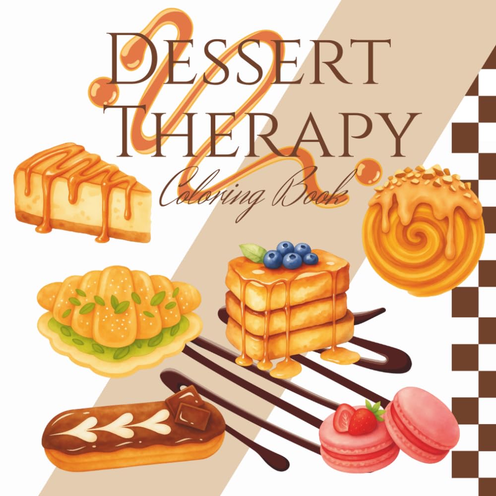 Dessert Therapy Coloring Book: A Cozy Coloring Escape Filled with Sweet Treats