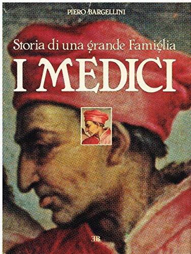 Storia di una grande Famiglia. i Medici