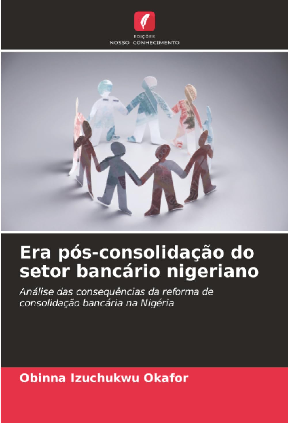 Era pós-consolidação do setor bancário nigeriano: Análise das consequências da reforma de consolidação bancária na Nigéria