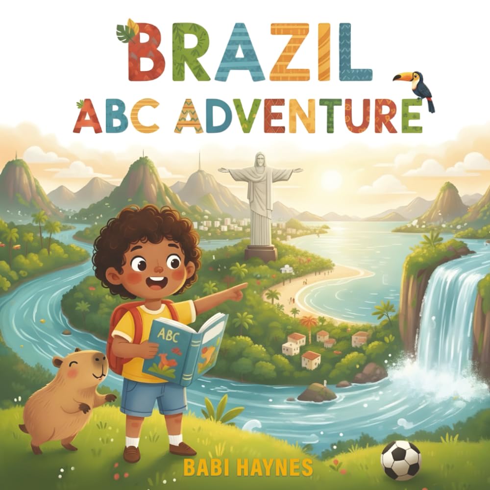 Brazil ABC Adventure: Travel Through the Alphabet and Discover the Colors, Animals, and Wonders of Brazil!