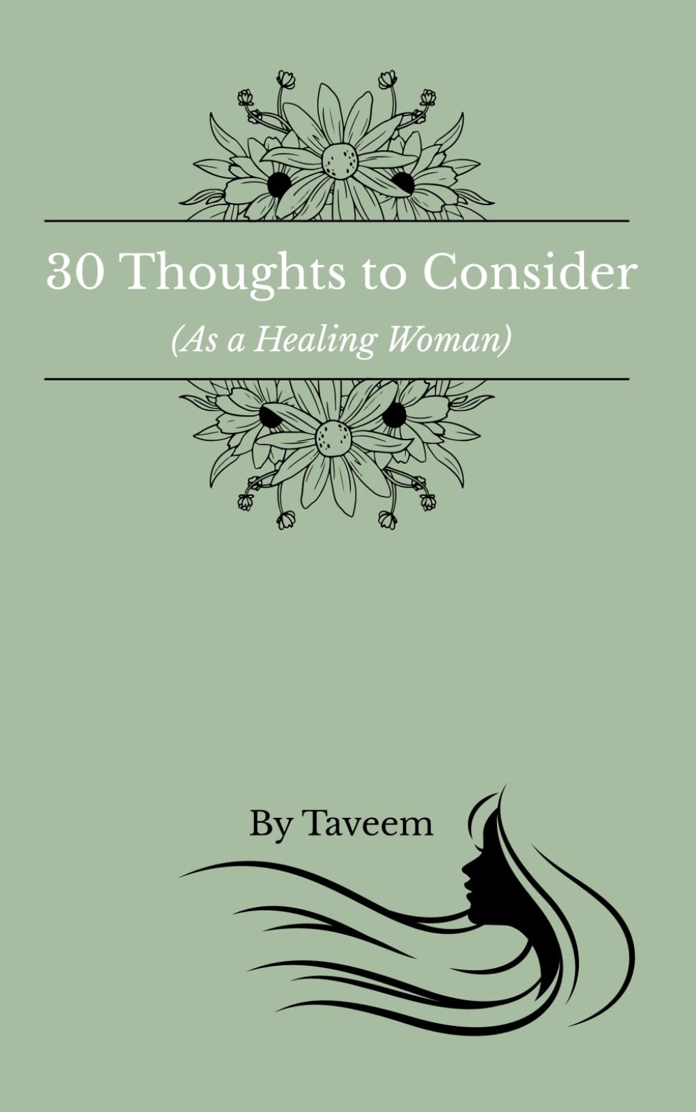 30 Thoughts to Consider (As a Healing Woman) (30 Thoughts: The Becoming)