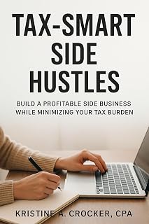 Tax-Smart Side Hustles: Build a profitable side business while minimizing your tax burden