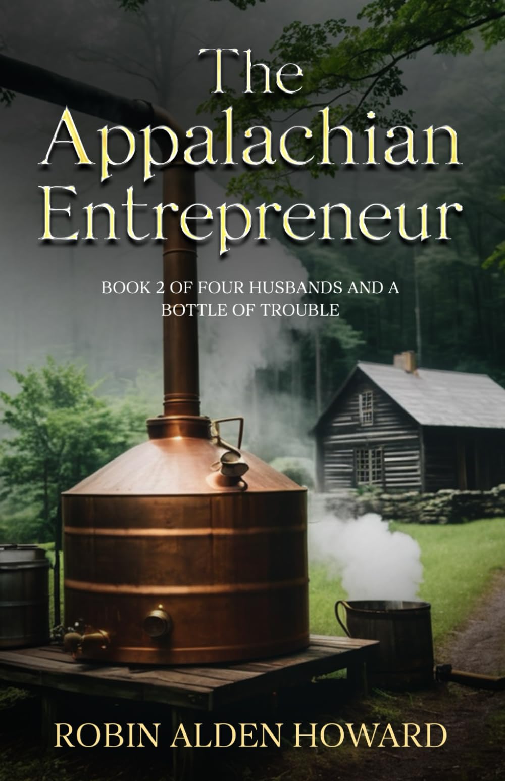 The Appalachian Entrepreneur: Part 2 Four Husbands and a Bottle of Trouble