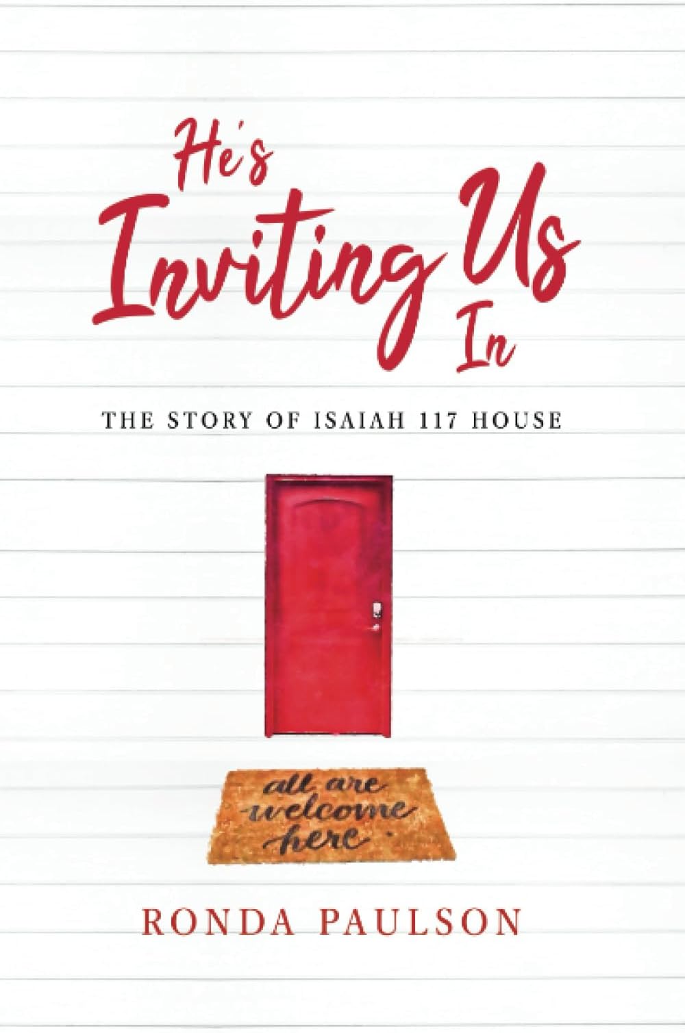 He's Inviting Us In: The Story of Isaiah 117 House
