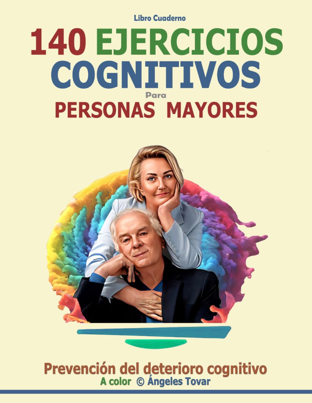 Libro Cuaderno 140 Ejercicios Cognitivos para Personas Mayores: Prevención del deterioro cognitivo A color | Memoria Lógica Cálculo Lenguaje Cultura ... Cognitiva para Adultos y Personas Mayores)