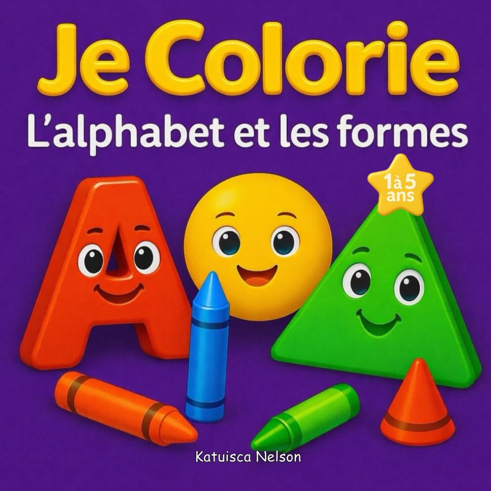 Je colorie l'alphabet et les formes (Je colorie le monde)