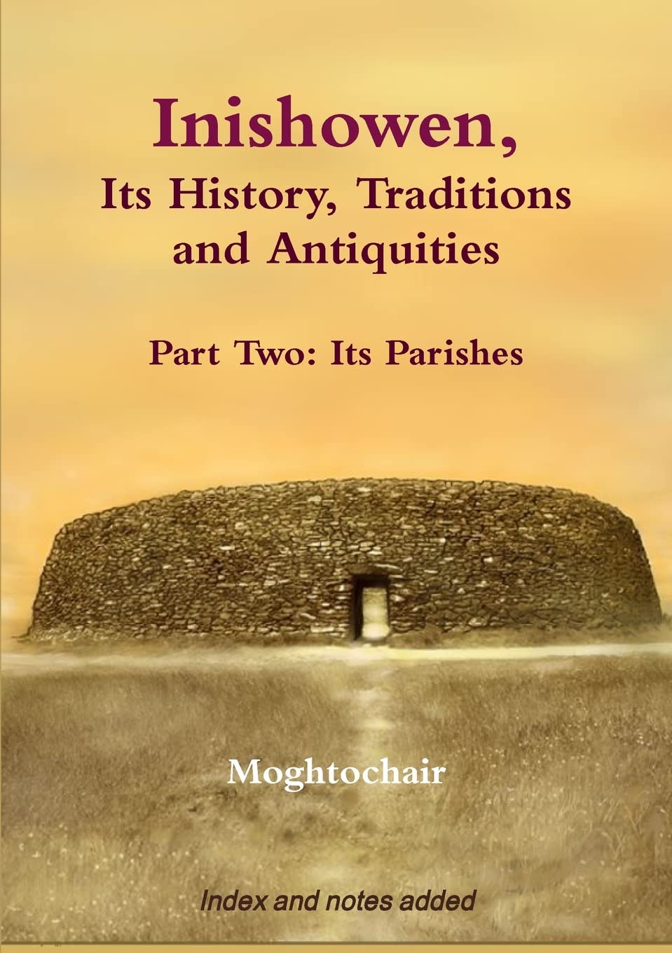 Inishowen, its history, traditions and antiquities - part two: its parishes